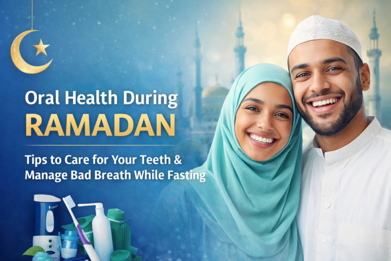 Oral Care During Ramadan: How to Keep Your Smile Healthy While Fasting