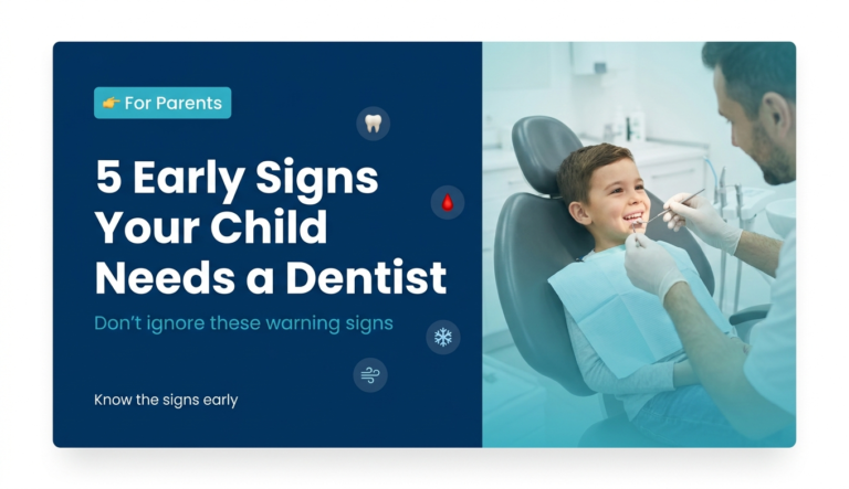 5 Early Signs Your Child Needs to See a Dentist